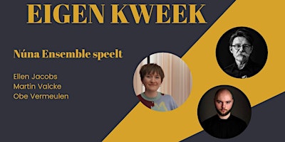 Imagem principal do evento Núna Ensemble - Eigen Kweek