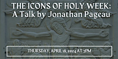 Imagem principal do evento The Icons of Holy Week: A Talk by Jonathan Pageau