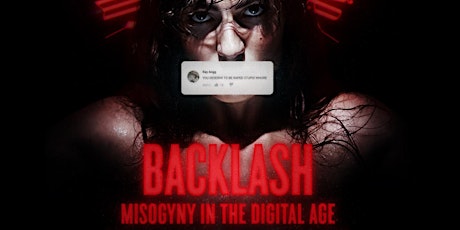 Backlash: Misogyny in the Digital Age: Free Film Screening and Panel