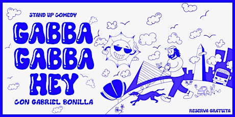 Primaire afbeelding van GABBA GABBA HEY con GABRIEL BONILLA