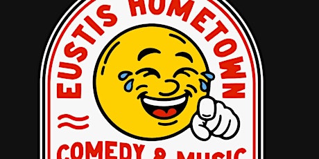 2nd Annual Eustis Hometown Comedy and Music Festival