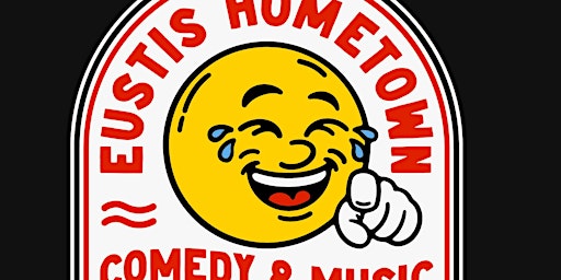 Primaire afbeelding van 2nd Annual Eustis Hometown Comedy and Music Festival