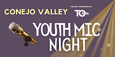 Immagine principale di April 2024 Conejo Valley Youth Mic Night! 