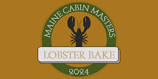 Imagen principal de Lobster Bake with the Maine Cabin Masters - June 23rd