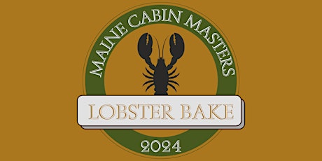 Lobster Bake with the Maine Cabin Masters - June 23rd