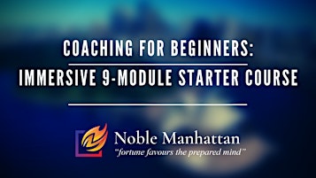 COACHING FOR BEGINNERS: IMMERSIVE 9-MODULE STARTER COURSE primary image