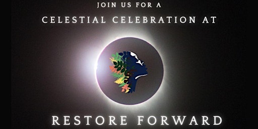 Imagem principal do evento Solar Eclipse at Restore Forward - A Celestial Celebration