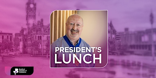 Hauptbild für Bradford Chamber Presidents Lunch