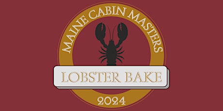 Lobster Bake with the Maine Cabin Masters - July 14th