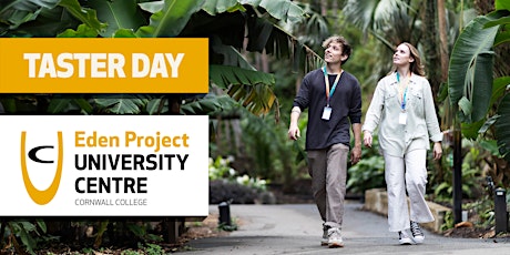 Eden Project University Centre Cornwall College Taster Day