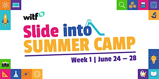 Imagem principal do evento Slide into Summer Camp at WITF - Week 1