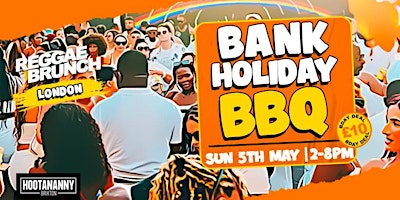 Primaire afbeelding van The Reggae Brunch Presents - BANK HOLIDAY BBQ - SUN 5TH MAY