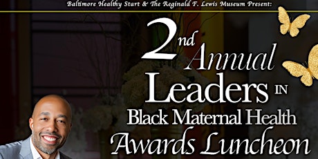 Second Annual Leaders In Black Maternal Health Awards Luncheon