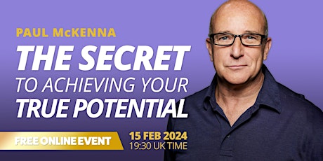 The Secret to Achieving Your True Potential | Paul McKenna  | FREE EVENT primary image