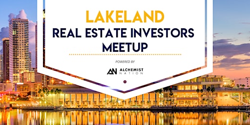 Lakeland Real Estate Investors Meetup!