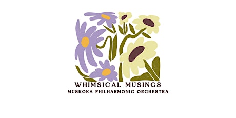 Muskoka Philharmonic Orchestra In Concert - Whimsical Musings primary image