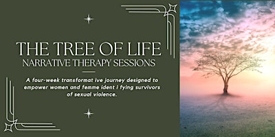 The Tree of Life Narrative Therapy Sessions for Women & Femme SV Survivors