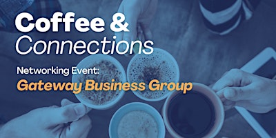 Imagen principal de Gateway Business Group: May Coffee & Connections