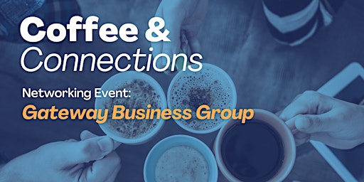 Imagen principal de Gateway Business Group: May Coffee & Connections