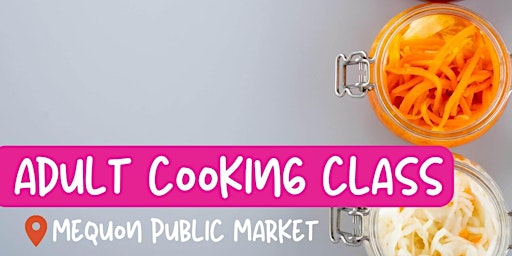 Peak Season Pickling Party! [Cooking Class for Adults]  primärbild