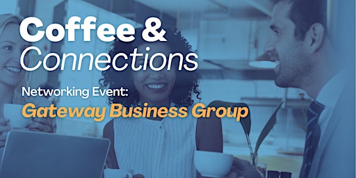 Imagem principal do evento Gateway Business Group: June Coffee & Connections