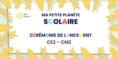 Image principale de Cérémonie de lancement MPP Scolaire - CE2 - CM2