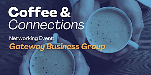 Primaire afbeelding van Gateway Business Group: August Coffee & Connections