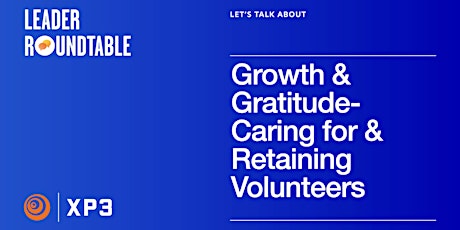 Primaire afbeelding van Let's Talk About Growth & Gratitude-Caring For & Retaining Volunteers