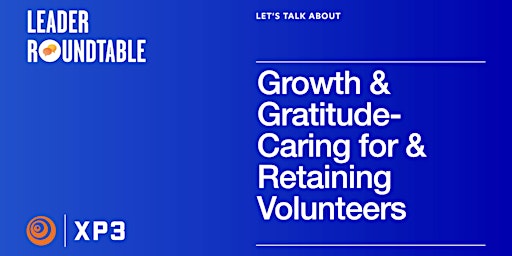 Let's Talk About Growth & Gratitude-Caring For & Retaining Volunteers  primärbild