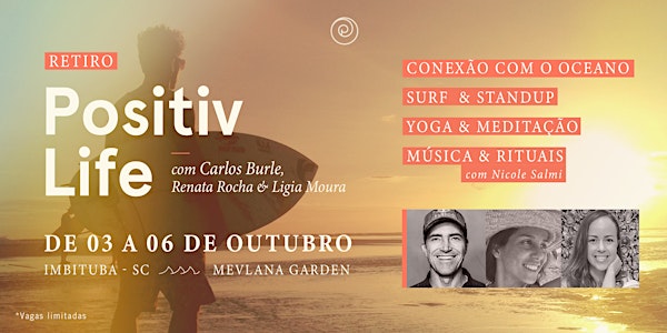 Retiro Positiv Life com Carlos Burle, Renata Rocha e Ligia Moura