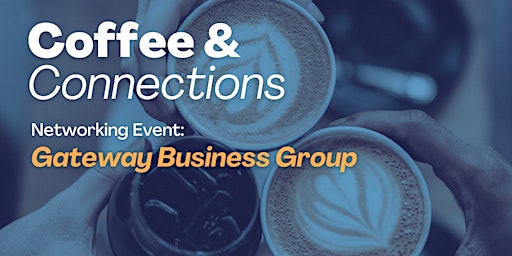 Gateway Business Group: October Coffee & Connections primary image