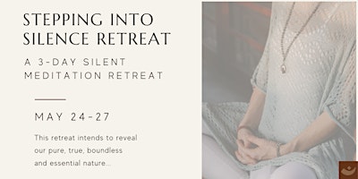 Primaire afbeelding van Stepping into Silence: A 3-Day Meditation Retreat