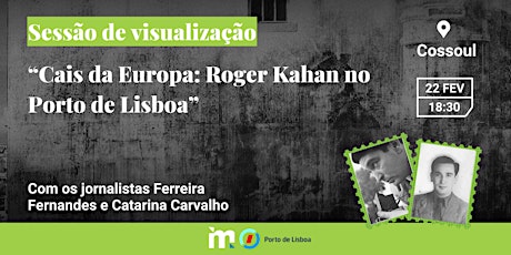 Sessão de visualização de "Cais da Europa: Roger Kahan no Porto de Lisboa" primary image