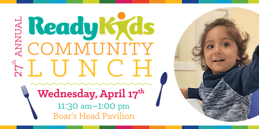 Primaire afbeelding van ReadyKids 27th Annual Community Lunch