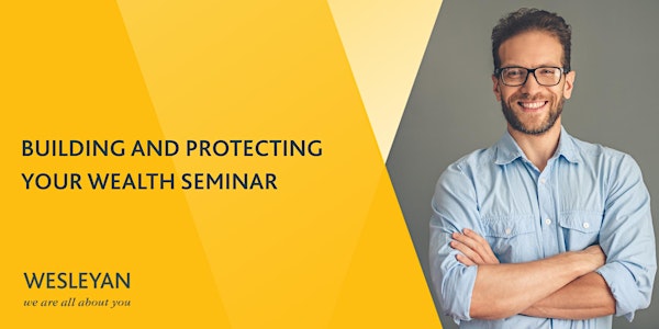 Building and Protecting Your Wealth Seminar: Birmingham