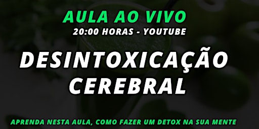 Hauptbild für DESINTOXICAÇÃO CEREBRAL E ESPIRITUAL - Palestra *Impactante* + FERRAMENTAS