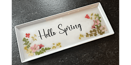 Hello Spring Pressed Flower & Resin Charcuterie Tray Paint Sip Art Class