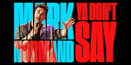 Mark Normand: Ya Don't Say Tour