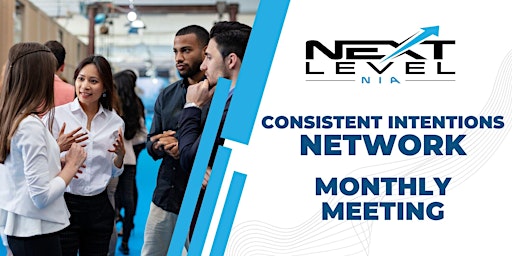 Imagem principal do evento Consistent Connections Network Monthly Meeting by Next Level NIA