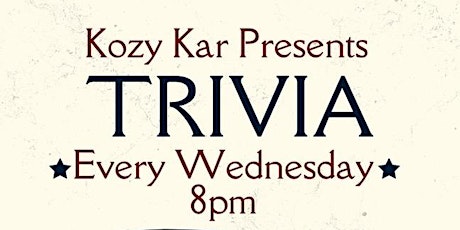 [FREE] Wednesday Night Trivia @ Kozy Kar