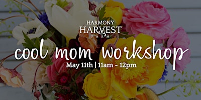 Hauptbild für Harmony Harvest Farm: Cool Mom Workshop