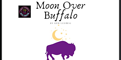 Imagen principal de Thirsty Thursdays with Theatre presents: Moon Over Buffalo by Ken Ludwig