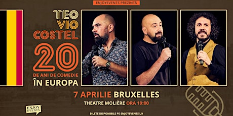 20 DE ANI DE COMEDIE ÎN EUROPA cu Teo, Vio și Costel | BRUXELLES | 07.04  primärbild