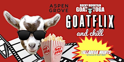 Primaire afbeelding van GOATFLIX &  CHILL (TALLADEGA NIGHTS)