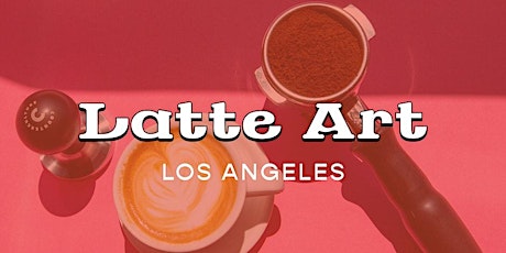 Latte Art- Los Angeles