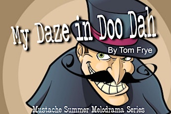 My Daze in Doo Dah: A Summer Mustache Melodrama primary image