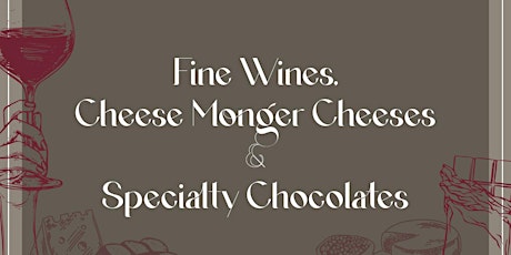 Imagem principal do evento Fine Wines, Monger Cheeses & Specialty Chocolates | Sunday, March 17th