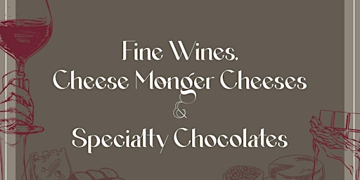 Imagem principal do evento Fine Wines, Monger Cheeses & Specialty Chocolates | Sunday, May 12th