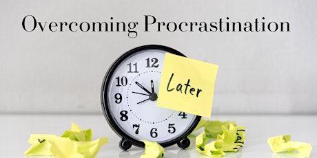 Overcoming Procrastinationm(Virtual)