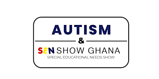 Imagen principal de The Autism & SEN  Show GHANA 2024